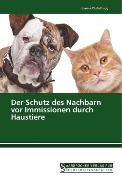 Der Schutz des Nachbarn vor Immissionen durch Haustiere