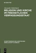 Religion und Kirche im freiheitlichen Verfassungss