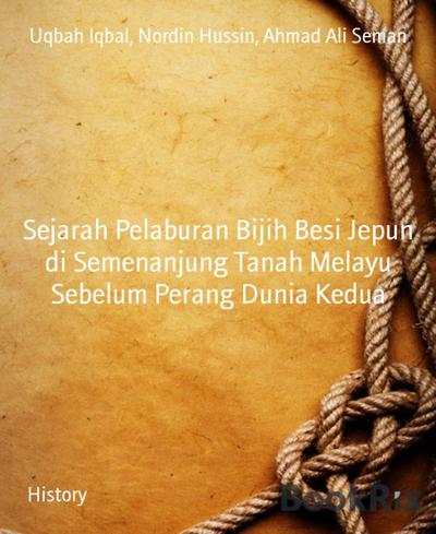 Sejarah Pelaburan Bijih Besi Jepun di Semenanjung Tanah Melayu Sebelum Perang Dunia Kedua