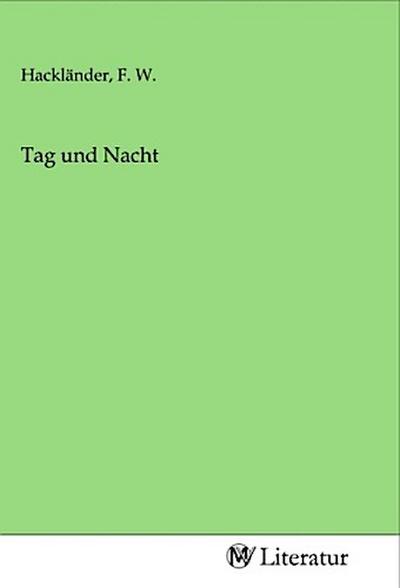 Tag und Nacht
