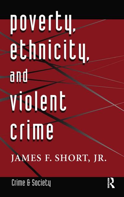 Poverty, Ethnicity, And Violent Crime