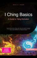 I Ching Basics: A Guide to Yijing Divination