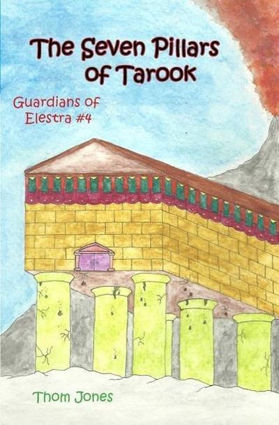 The Seven Pillars of Tarook: The Guardians of Elestra