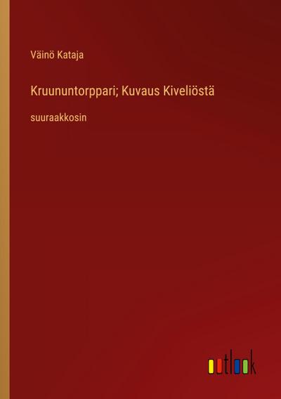 Kruununtorppari; Kuvaus Kiveliöstä