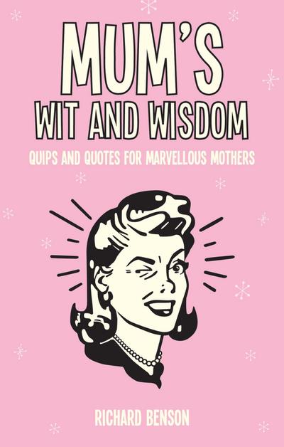 Mum’s Wit and Wisdom