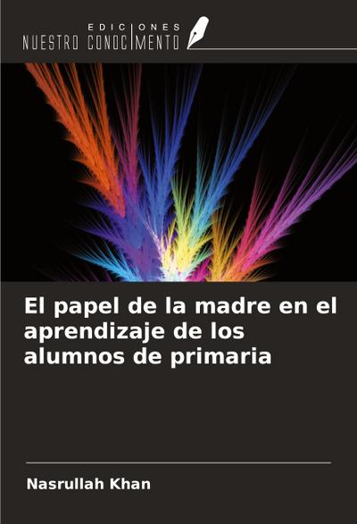 El papel de la madre en el aprendizaje de los alumnos de primaria