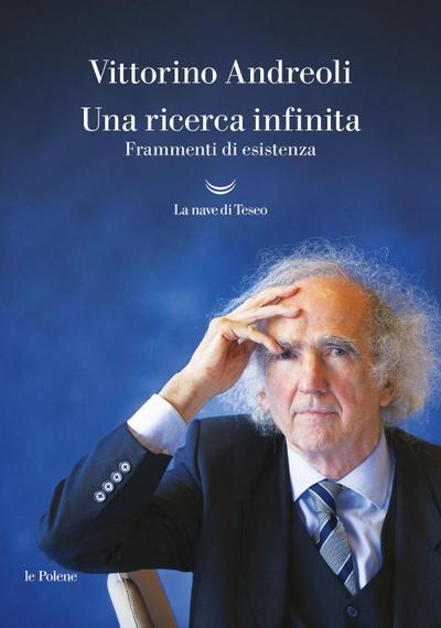 Una ricerca infinita. Frammenti di un’esistenza