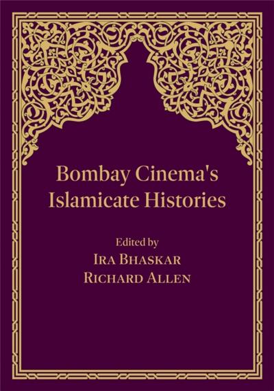 Bombay Cinema’s Islamicate Histories
