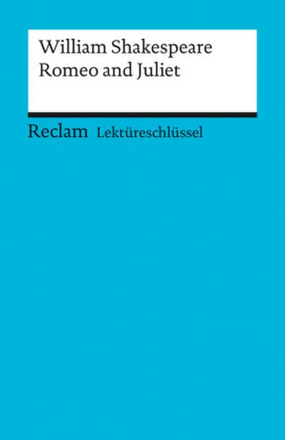 Lektüreschlüssel William Shakespeare ’Romeo and Juliet’