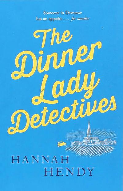 Hendy, H: Dinner Lady Detectives