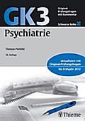 GK3 Psychiatrie: Original Prüfungsfragen mit Kommentar: Aktualisiert mit Original-Prüfungsfragen bis Frühjahr 2012 (Schwarze Reihe)