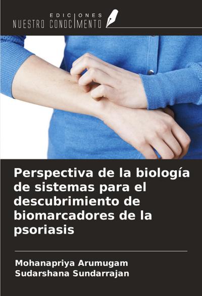 Perspectiva de la biología de sistemas para el descubrimiento de biomarcadores de la psoriasis