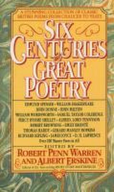 Warren, R: Six Centuries of Great Poetry