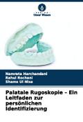 Palatale Rugoskopie - Ein Leitfaden zur persönlich