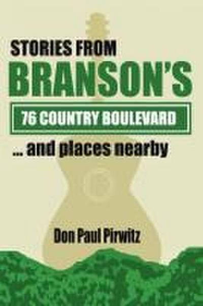 Stories From Branson’s 76 Country Boulevard...and Places Nearby