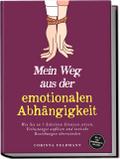 Mein Weg aus der emotionalen Abhängigkeit
