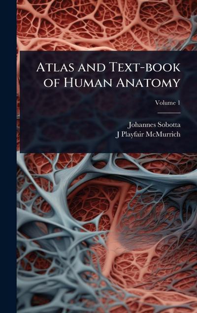Atlas and Text-book of Human Anatomy