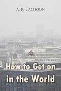 How to Get on in the World: A Ladder to Practical Success