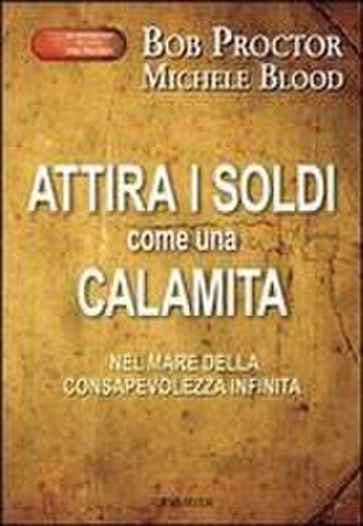 Attira i soldi come una calamita. Attraverso il mare della consapevolezza infinita