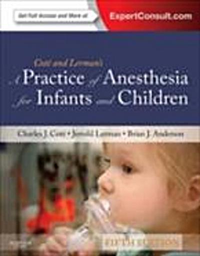 Practice of Anesthesia for Infants and Children E-Book