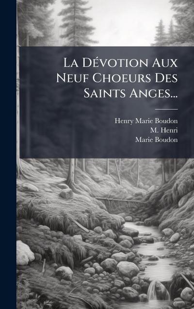 La DÃ(c)votion Aux Neuf Choeurs Des Saints Anges...