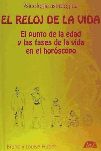 Huber, B: Reloj de la vida : el punto de la edad y las fases