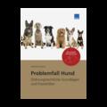 Problemfall Hund