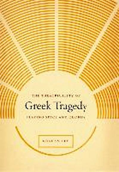 The Theatricality of Greek Tragedy