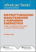 Ristrutturazioni, manutenzione e risparmio energetico. Come e quando applicare le nuove agevolazioni