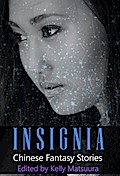 Insignia: Chinese Fantasy Stories (The Insignia Series, #2)