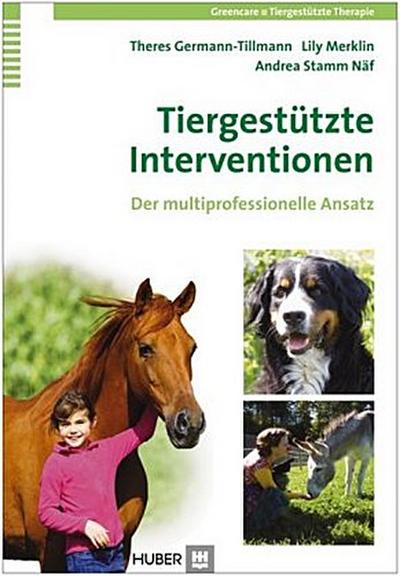 Tiergestützte Interventionen - Der mulitprofessionelle Ansatz
