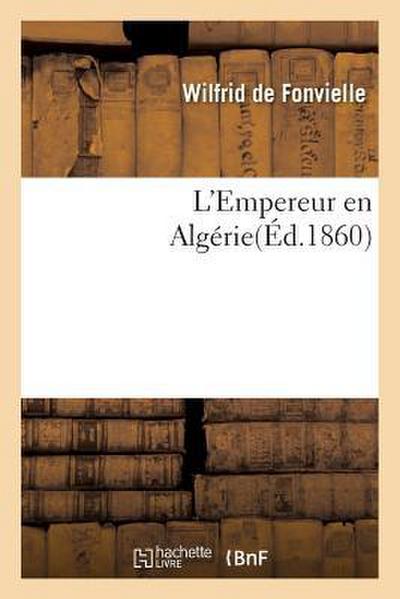 L’Empereur En Algérie