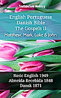 English Portuguese Danish Bible - The Gospels II - Matthew, Mark, Luke & John