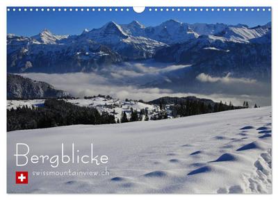 Bergblicke - swissmountainview.ch (Wandkalender 2024 DIN A3 quer), CALVENDO Monatskalender