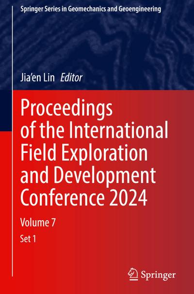 Proceedings of the International Field Exploration and Development Conference 2024