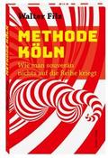 Methode Köln. Wie man souverän nichts auf die Reihe kriegt