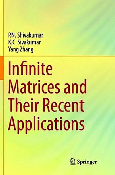 Infinite Matrices and Their Recent Applications