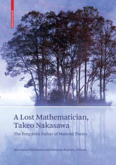A Lost Mathematician, Takeo Nakasawa
