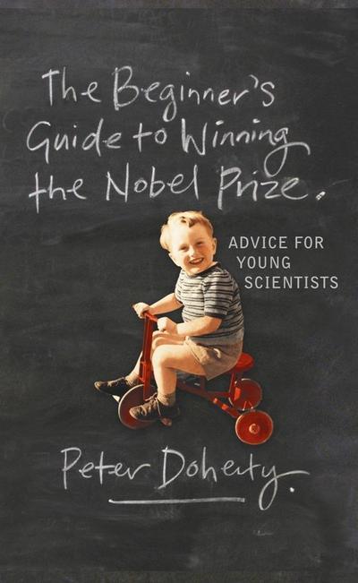 The Beginner’s Guide to Winning the Nobel Prize