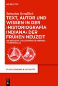Text, Autor und Wissen in der ’historiografía indiana’ der Frühen Neuzeit