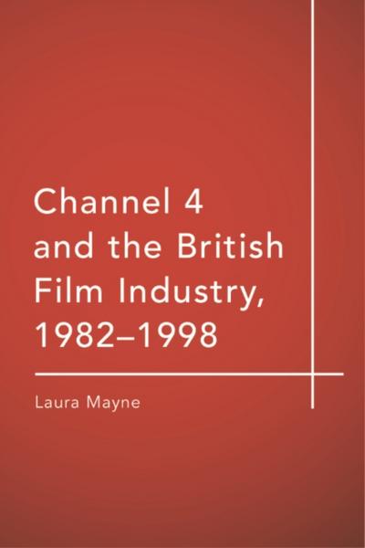 Channel 4 and the British Film Industry, 1982-1998