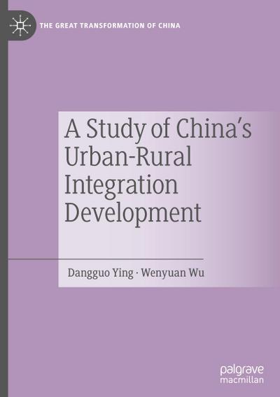 A Study of China’s Urban-Rural Integration Development