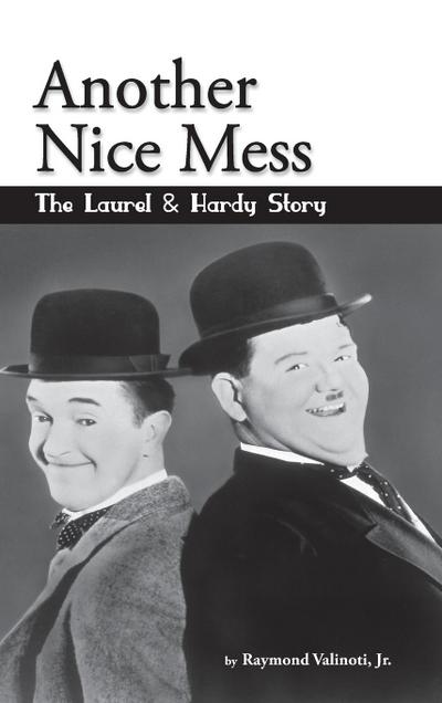 Another Nice Mess - The Laurel & Hardy Story