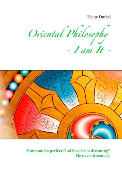 Oriental Philosophy - I am It.