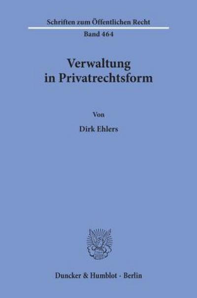 Verwaltung in Privatrechtsform.
