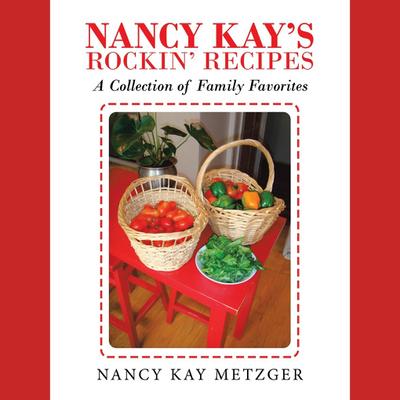 Nancy Kay’s Rockin’ Recipes