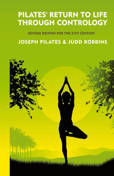 Pilates’ Return to Life Through Contrology