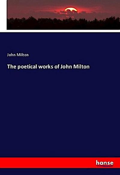The poetical works of John Milton