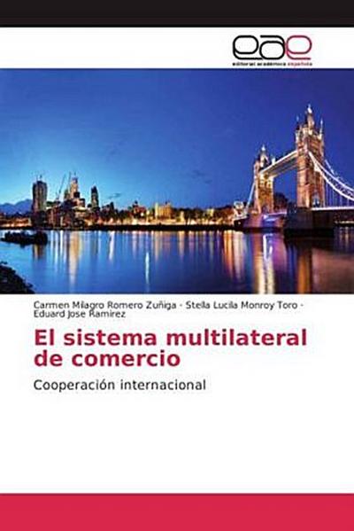 El sistema multilateral de comercio