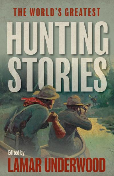 The World’s Greatest Hunting Stories